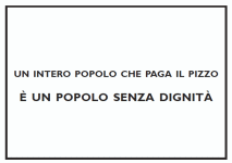 «Un intero popolo che paga il pizzo è un popolo senza dignità»