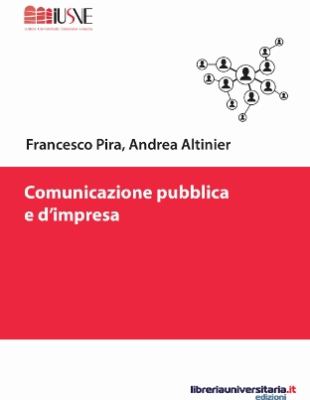 Francesco Pira e Andrea Altinier - “Comunicazione pubblica e d'impresa”