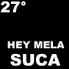 HEY MELA SUCA