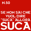 SE NON SAI CHE VUOL DIRE “SUCA” ALLORA SUCA