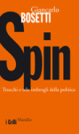 Giancarlo Bosettti - “Spin. Trucchi e tele-imbrogli della politica”