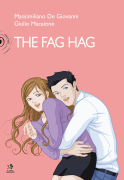 Massimiliano De Giovanni e Giulio Macaione - “The fag hag”