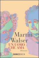 Martin Walser - “Un uomo che ama”